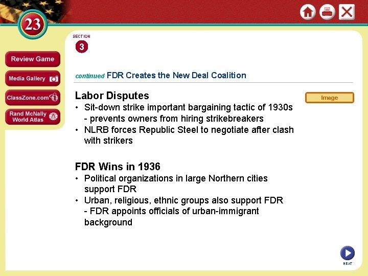 SECTION 3 continued FDR Creates the New Deal Coalition Labor Disputes Image • Sit-down