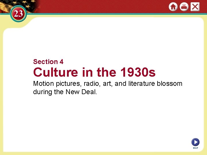 Section 4 Culture in the 1930 s Motion pictures, radio, art, and literature blossom