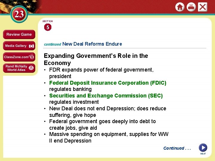 SECTION 5 continued New Deal Reforms Endure Expanding Government’s Role in the Economy •