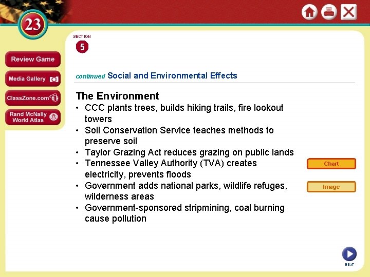 SECTION 5 continued Social and Environmental Effects The Environment • CCC plants trees, builds