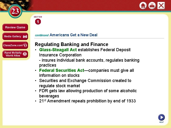 SECTION 1 continued Americans Get a New Deal Regulating Banking and Finance • Glass-Steagall