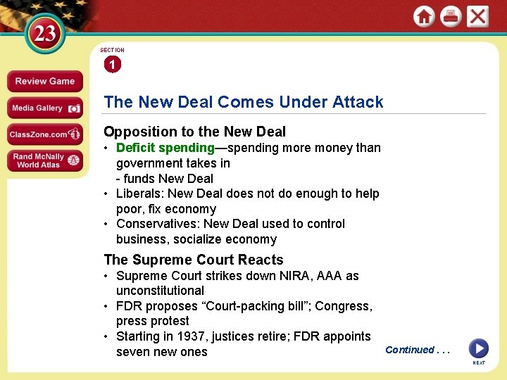 SECTION 1 The New Deal Comes Under Attack Opposition to the New Deal •