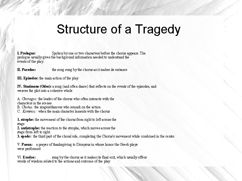 Structure of a Tragedy I. Prologue: Spoken by one or two characters before the