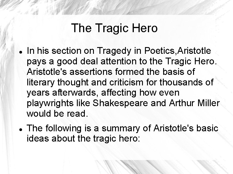 The Tragic Hero In his section on Tragedy in Poetics, Aristotle pays a good