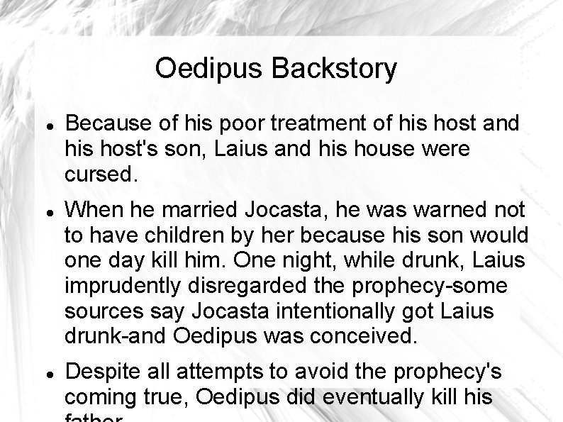 Oedipus Backstory Because of his poor treatment of his host and his host's son,