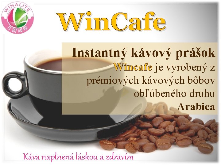 Win. Cafe Instantný kávový prášok Wincafe je vyrobený z prémiových kávových bôbov obľúbeného druhu