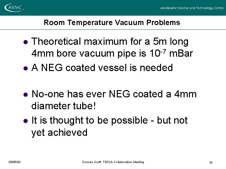 Room Temperature Vacuum Problems l l 26/05/03 Theoretical maximum for a 5 m long Room Temperature Vacuum Problems l l 26/05/03 Theoretical maximum for a 5 m long