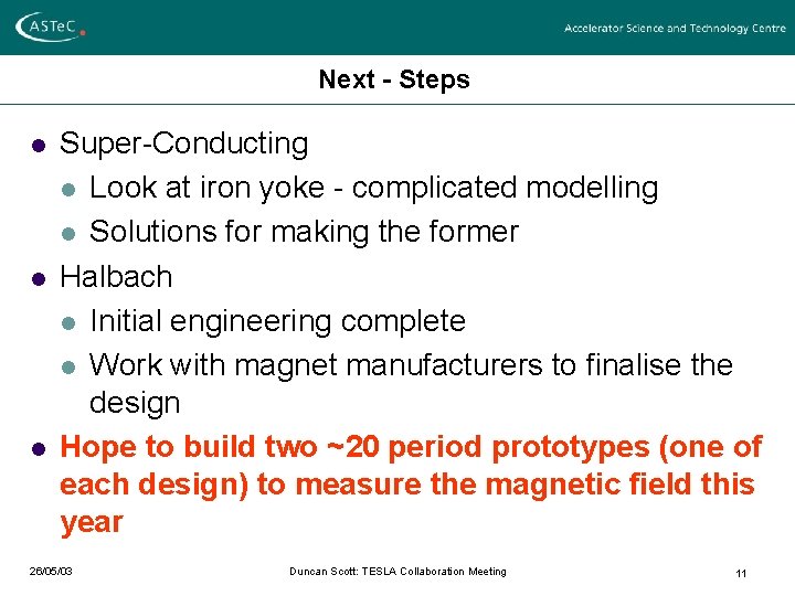 Next - Steps l l l Super-Conducting l Look at iron yoke - complicated