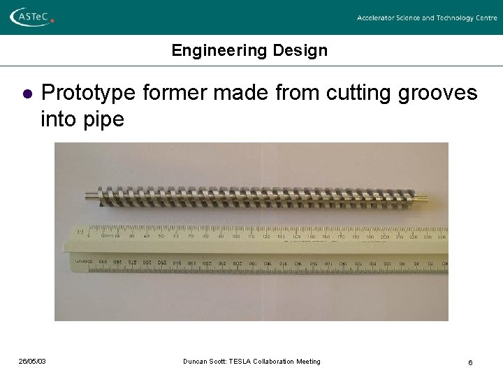 Engineering Design l Prototype former made from cutting grooves into pipe 26/05/03 Duncan Scott:
