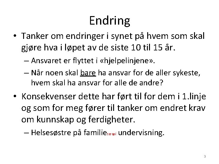 Endring • Tanker om endringer i synet på hvem som skal gjøre hva i