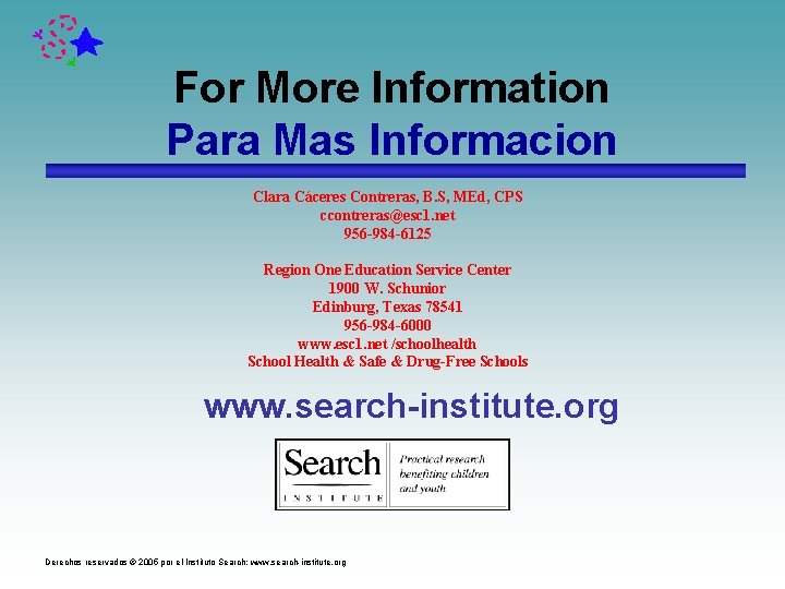 For More Information Para Mas Informacion Clara Cáceres Contreras, B. S, MEd, CPS ccontreras@esc