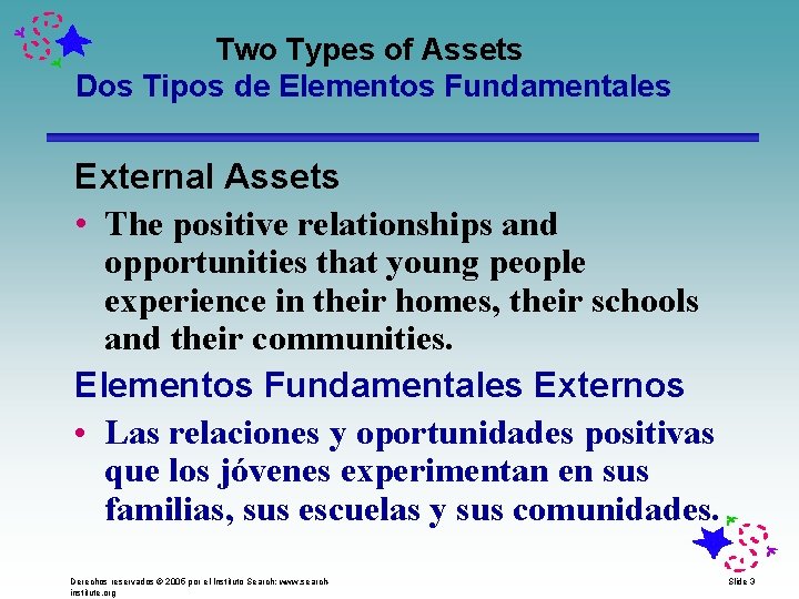 Two Types of Assets Dos Tipos de Elementos Fundamentales External Assets • The positive