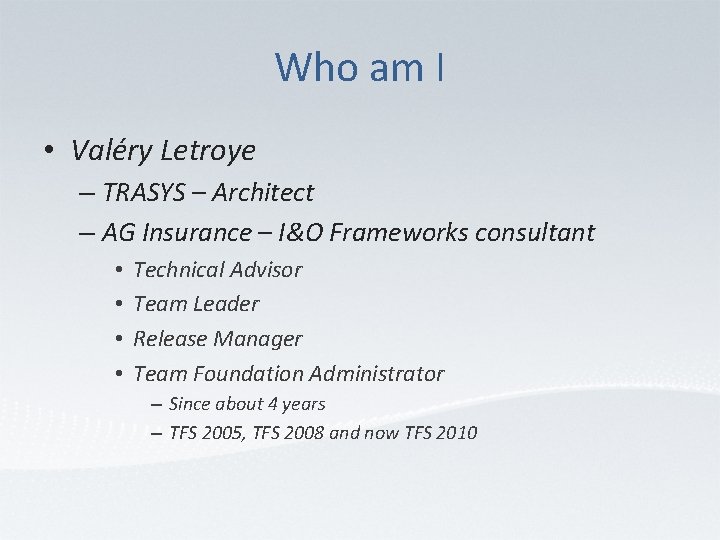 Who am I • Valéry Letroye – TRASYS – Architect – AG Insurance –