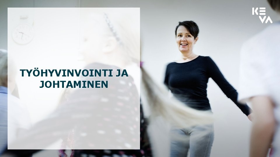 TYÖHYVINVOINTI JA JOHTAMINEN 24. 2. 2021 18 