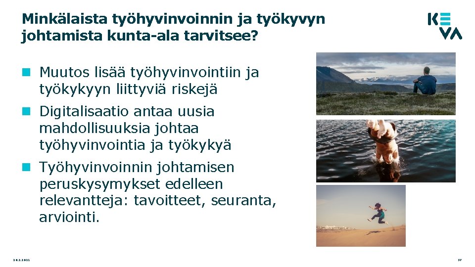 Minkälaista työhyvinvoinnin ja työkyvyn johtamista kunta-ala tarvitsee? Muutos lisää työhyvinvointiin ja työkykyyn liittyviä riskejä