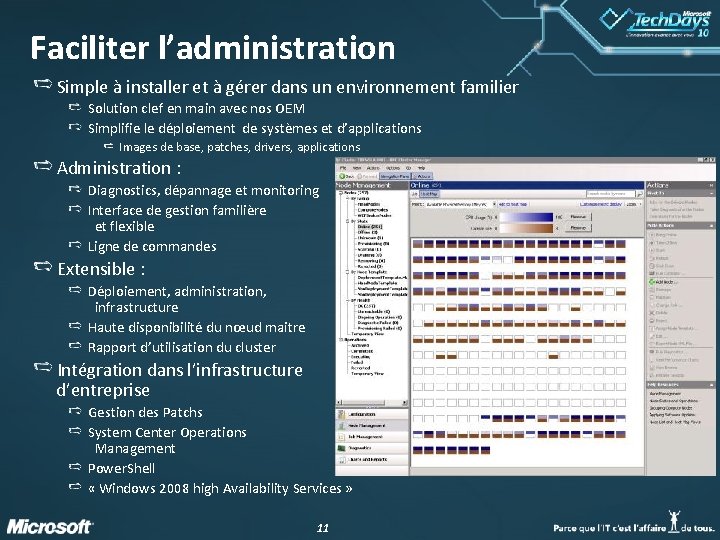 Faciliter l’administration Simple à installer et à gérer dans un environnement familier Solution clef Faciliter l’administration Simple à installer et à gérer dans un environnement familier Solution clef