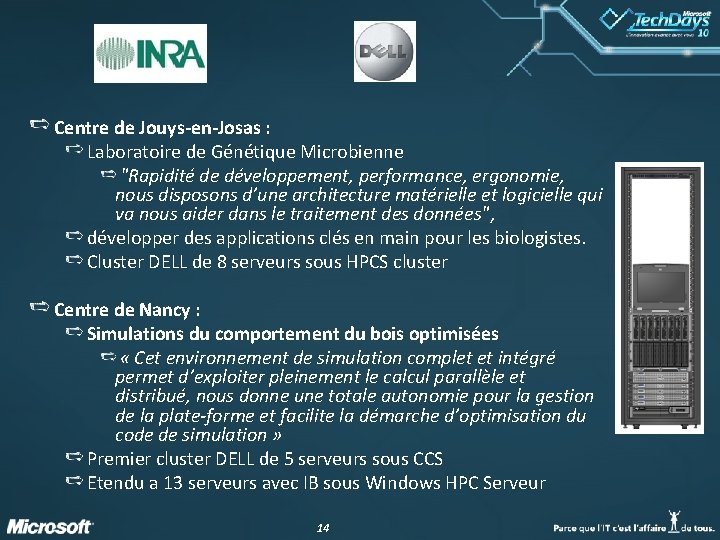 Centre de Jouys-en-Josas : Laboratoire de Génétique Microbienne "Rapidité de développement, performance, ergonomie, nous Centre de Jouys-en-Josas : Laboratoire de Génétique Microbienne "Rapidité de développement, performance, ergonomie, nous
