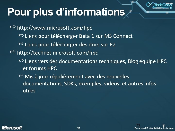 Pour plus d’informations http: //www. microsoft. com/hpc Liens pour télécharger Beta 1 sur MS Pour plus d’informations http: //www. microsoft. com/hpc Liens pour télécharger Beta 1 sur MS