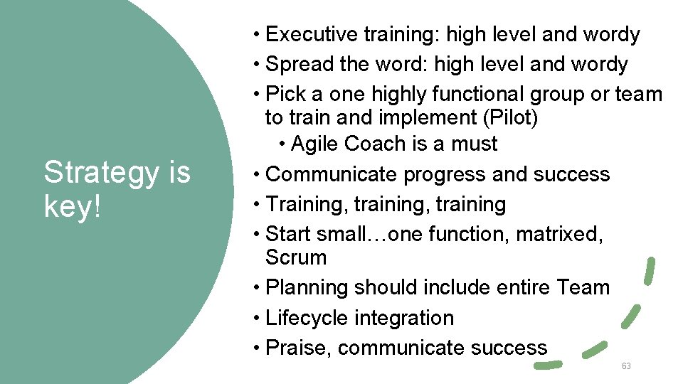 Strategy is key! • Executive training: high level and wordy • Spread the word: