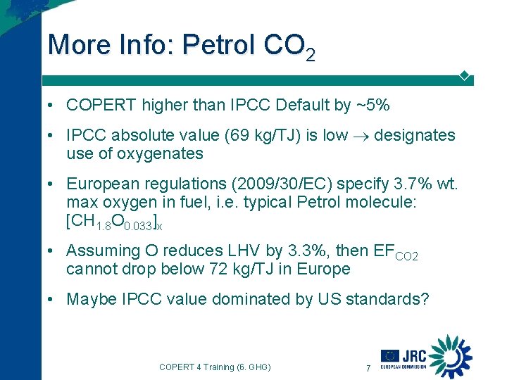 More Info: Petrol CO 2 • COPERT higher than IPCC Default by ~5% • More Info: Petrol CO 2 • COPERT higher than IPCC Default by ~5% •