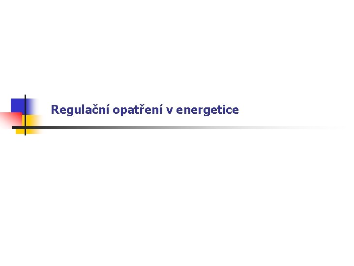  Regulační opatření v energetice 