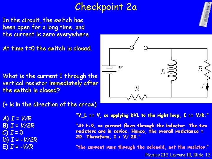Checkpoint 2 a In the circuit, the switch has been open for a long