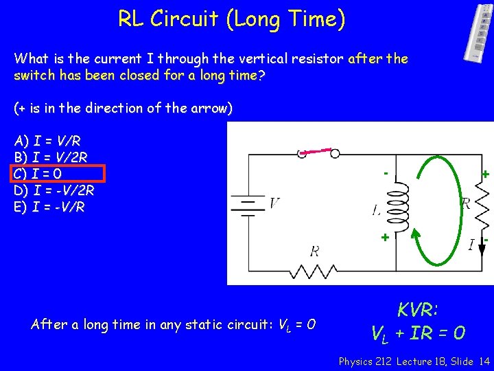 RL Circuit (Long Time) What is the current I through the vertical resistor after