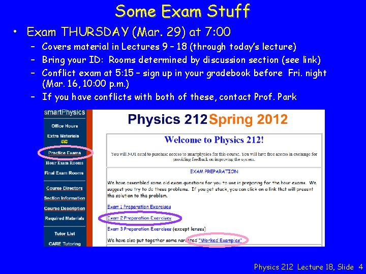 Some Exam Stuff • Exam THURSDAY (Mar. 29) at 7: 00 – Covers material