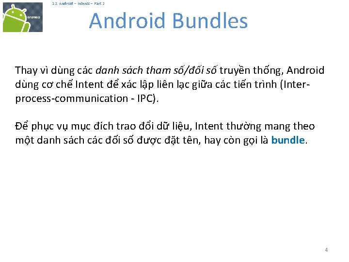  12. Android – Intents – Part 2 Android Bundles Thay vì dùng các