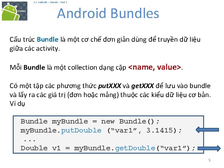  12. Android – Intents – Part 2 Android Bundles Cấu trúc Bundle là