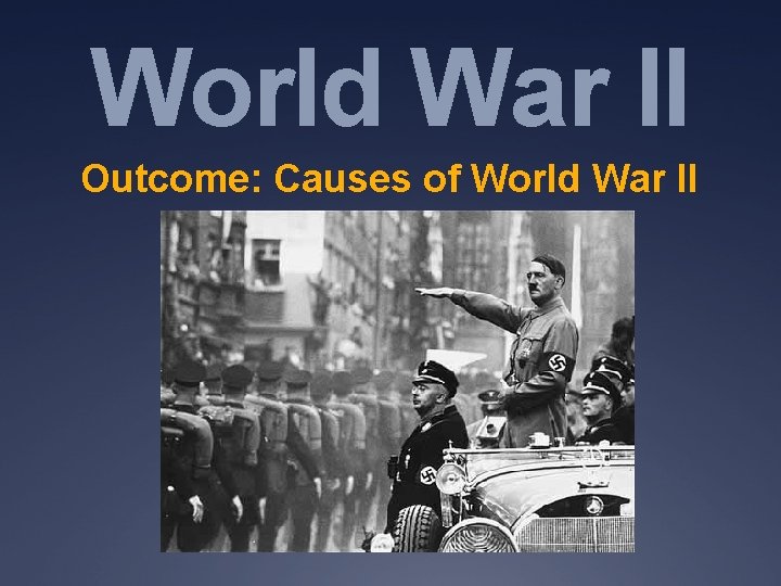 World War II Outcome: Causes of World War II 