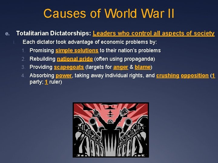 Causes of World War II Totalitarian Dictatorships: Leaders who control all aspects of society