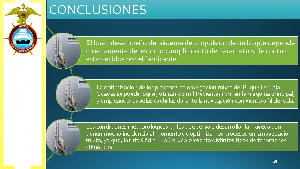 CONCLUSIONES El buen desempeño del sistema de propulsión de un buque depende directamente del