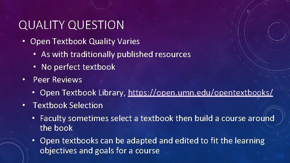 QUALITY QUESTION • Open Textbook Quality Varies • As with traditionally published resources •