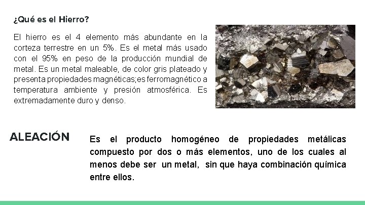 ¿Qué es el Hierro? El hierro es el 4 elemento más abundante en la