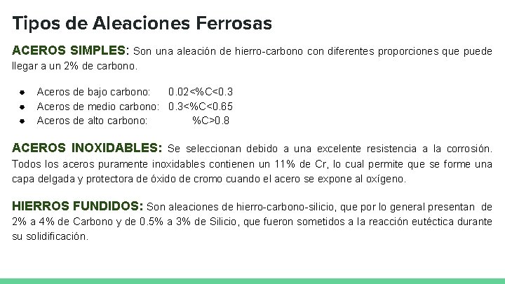 Tipos de Aleaciones Ferrosas ACEROS SIMPLES: Son una aleación de hierro carbono con diferentes