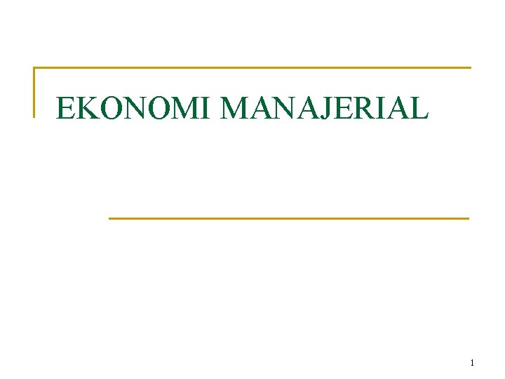 EKONOMI MANAJERIAL 1 