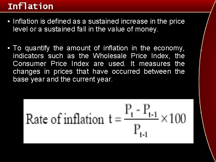 Inflation • Inflation is defined as a sustained increase in the price level or
