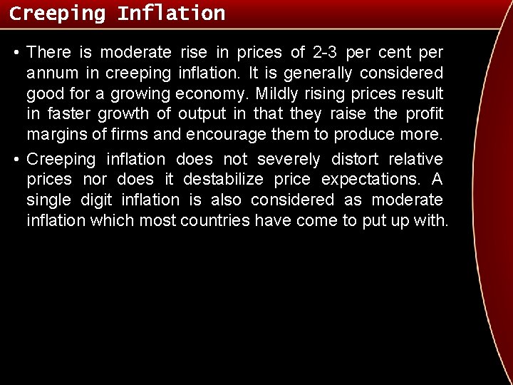 Creeping Inflation • There is moderate rise in prices of 2 -3 per cent