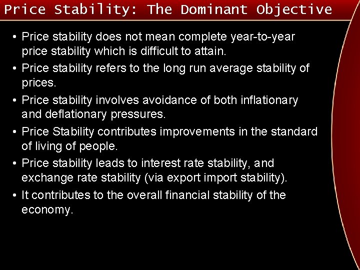 Price Stability: The Dominant Objective • Price stability does not mean complete year-to-year price