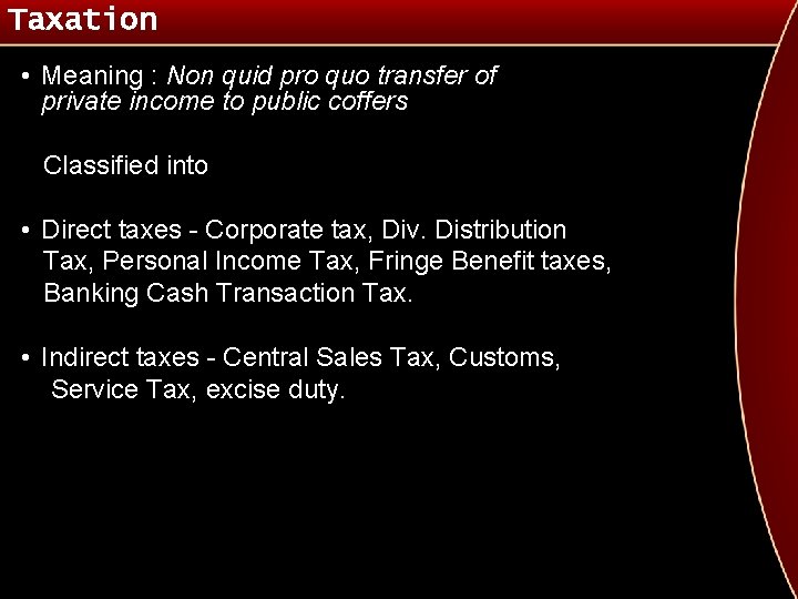Taxation • Meaning : Non quid pro quo transfer of private income to public