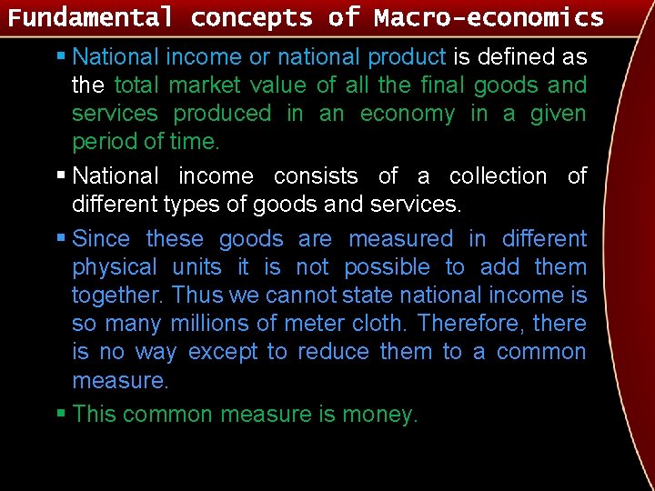 Fundamental concepts of Macro-economics § National income or national product is defined as the