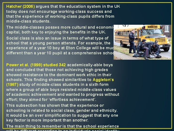 Hatcher (2006) argues that the education system in the UK today does not encourage