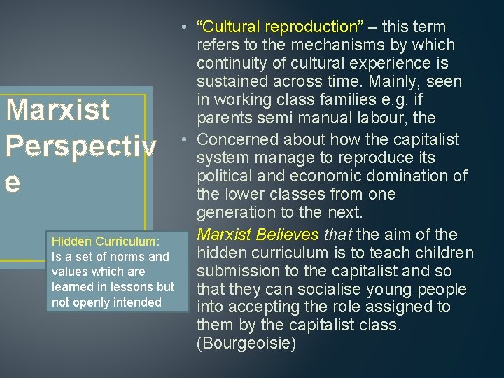 Marxist Perspectiv e Hidden Curriculum: Is a set of norms and values which are