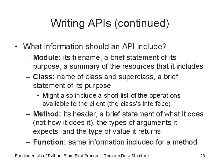 Writing APIs (continued) • What information should an API include? – Module: its filename,