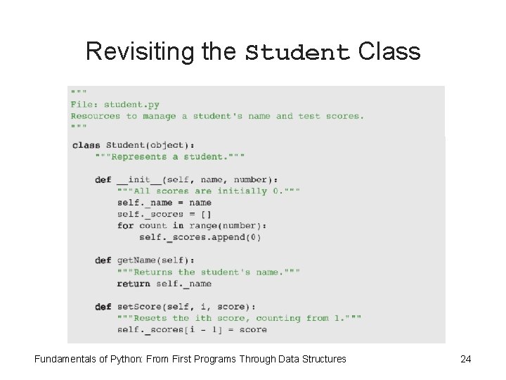 Revisiting the Student Class Fundamentals of Python: From First Programs Through Data Structures 24