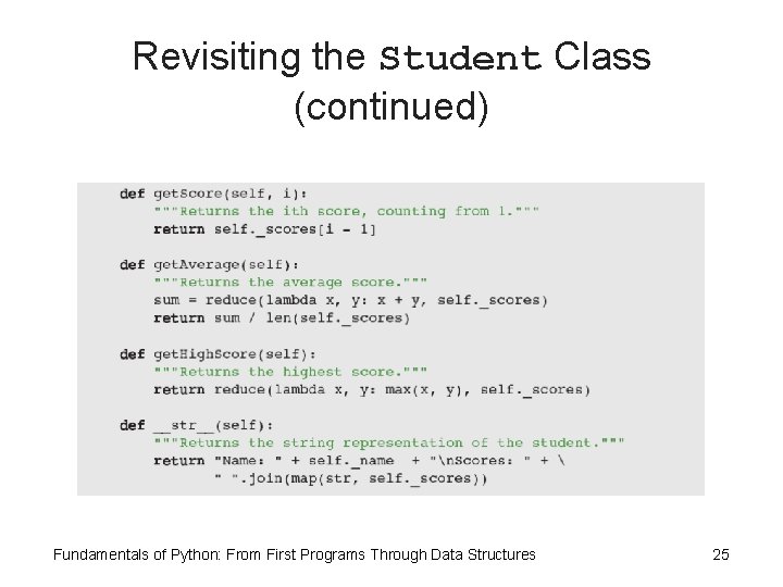 Revisiting the Student Class (continued) Fundamentals of Python: From First Programs Through Data Structures