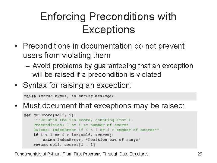 Enforcing Preconditions with Exceptions • Preconditions in documentation do not prevent users from violating