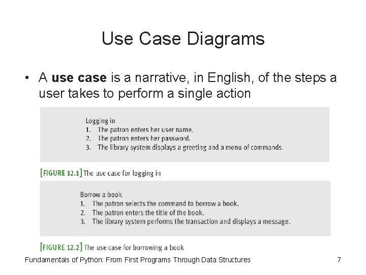 Use Case Diagrams • A use case is a narrative, in English, of the