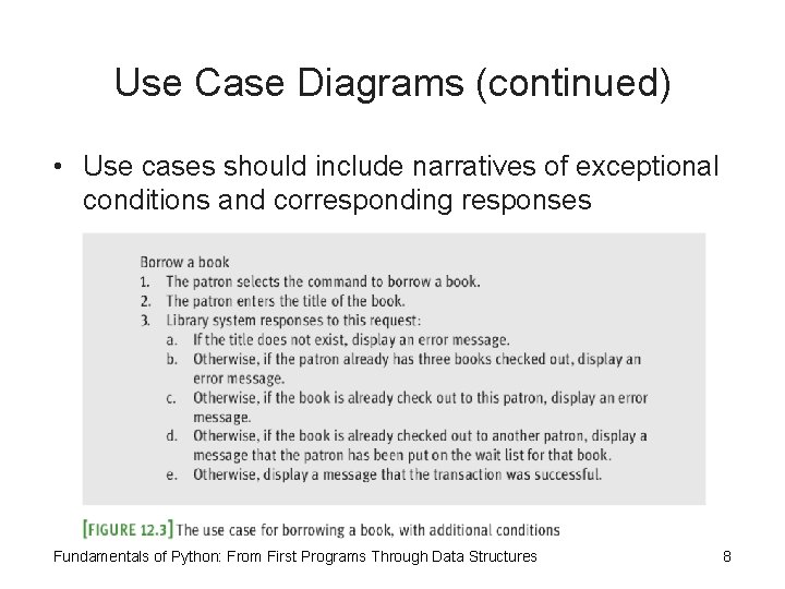 Use Case Diagrams (continued) • Use cases should include narratives of exceptional conditions and